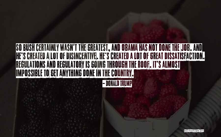 Job Dissatisfaction Quotes By Donald Trump Job Dissatisfaction Quotes By Donald Trump