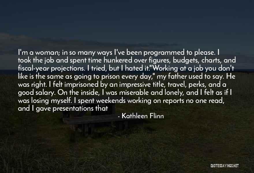 Job Dissatisfaction Quotes By Kathleen Flinn Job Dissatisfaction Quotes By Kathleen Flinn