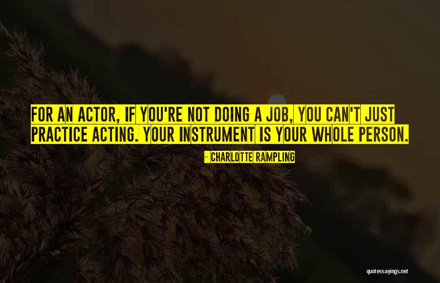 Job Doing Quotes By Charlotte Rampling Job Doing Quotes By Charlotte Rampling