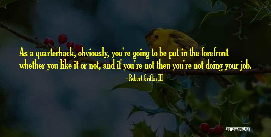 Job Doing Quotes By Robert Griffin III Job Doing Quotes By Robert Griffin III