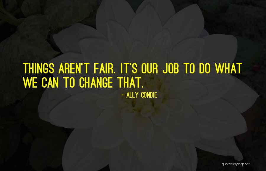 Job Fair Quotes By Ally Condie Job Fair Quotes By Ally Condie