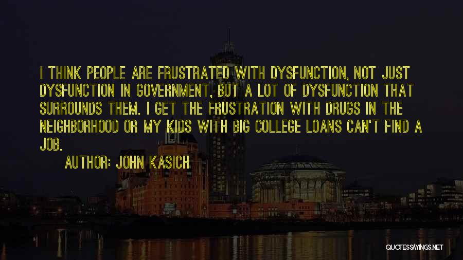 Job Frustration Quotes By John Kasich