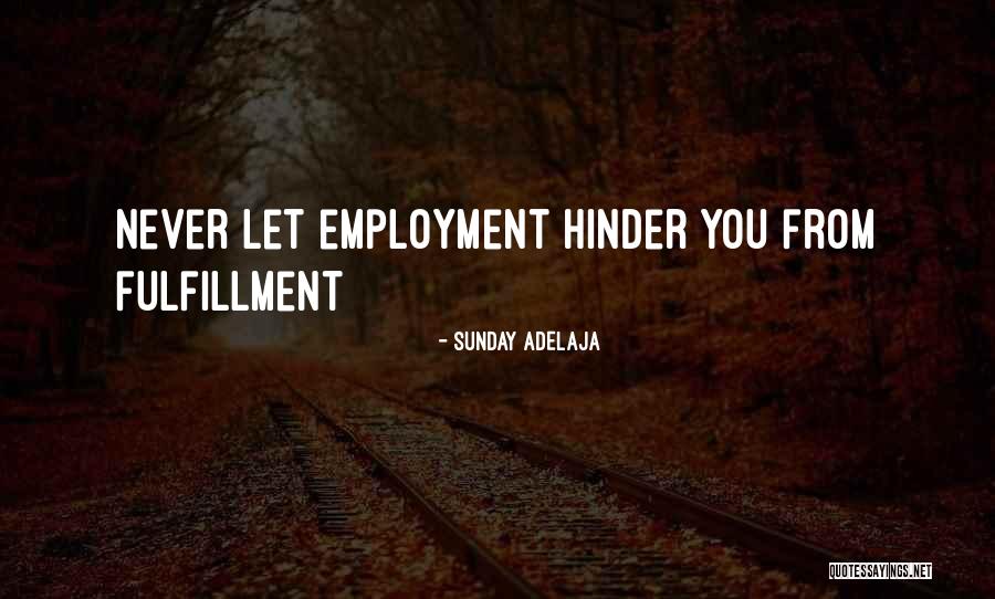 Job Fulfillment Quotes By Sunday Adelaja Job Fulfillment Quotes By Sunday Adelaja