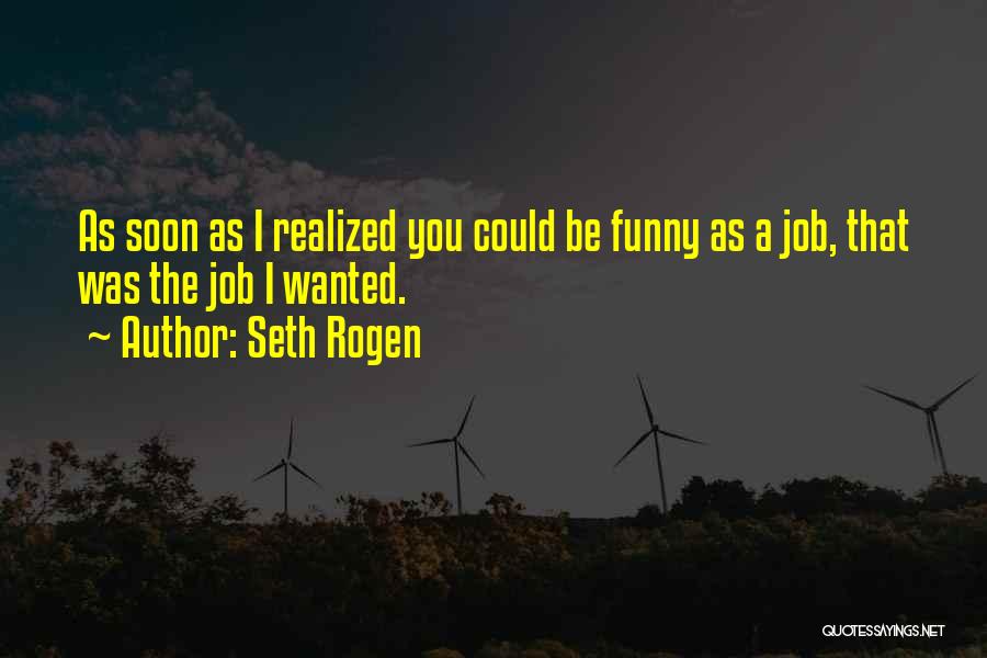 Job Funny Quotes By Seth Rogen