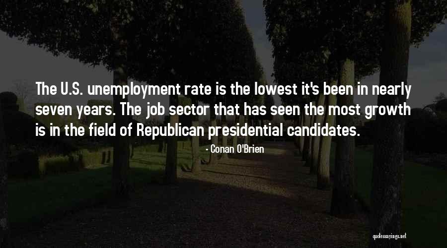 Job Growth Quotes By Conan O'Brien Job Growth Quotes By Conan O'Brien