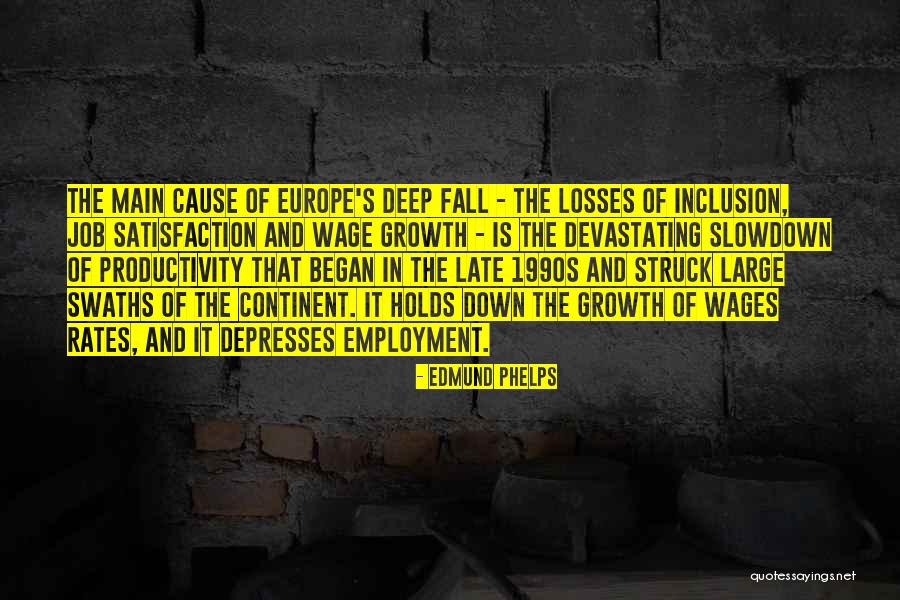 Job Growth Quotes By Edmund Phelps Job Growth Quotes By Edmund Phelps