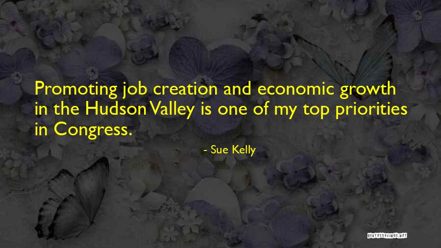 Job Growth Quotes By Sue Kelly Job Growth Quotes By Sue Kelly