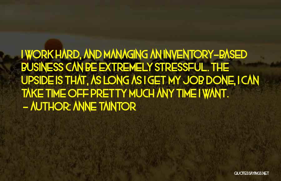 Job Hard Work Quotes By Anne Taintor