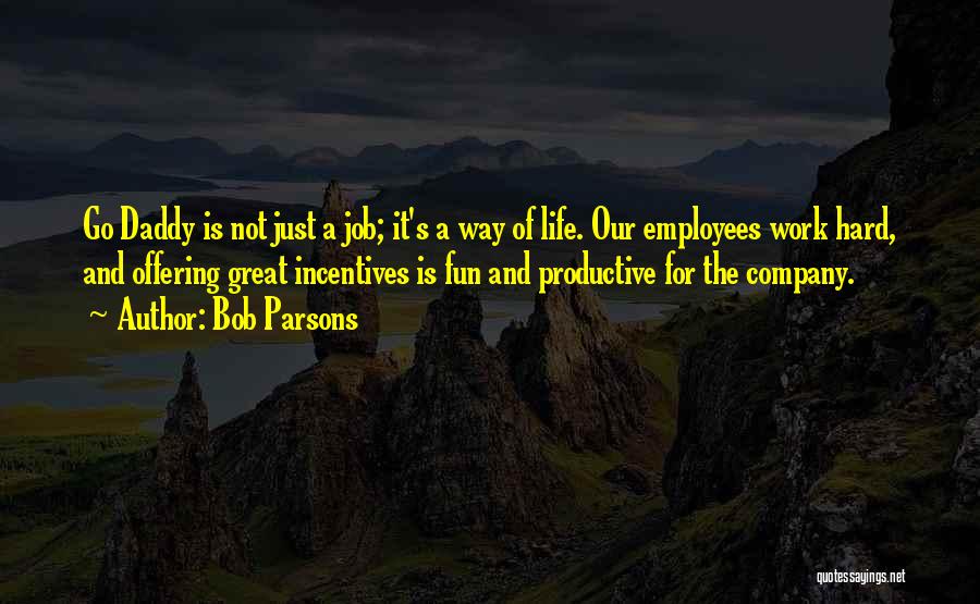Job Hard Work Quotes By Bob Parsons