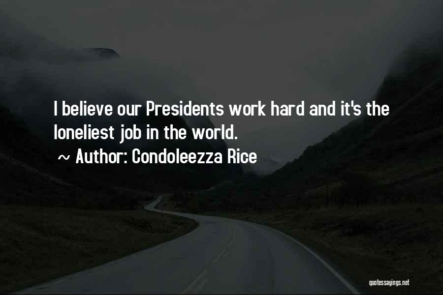 Job Hard Work Quotes By Condoleezza Rice