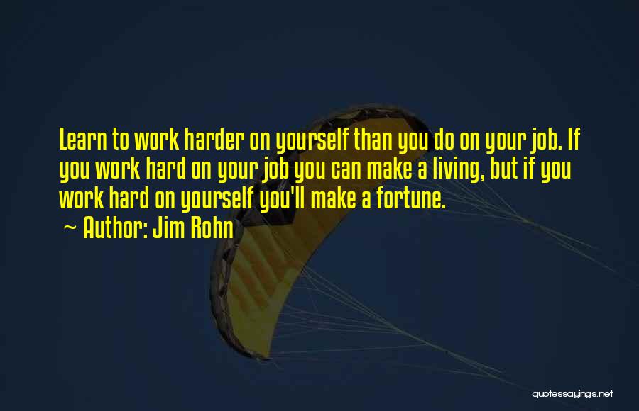 Job Hard Work Quotes By Jim Rohn