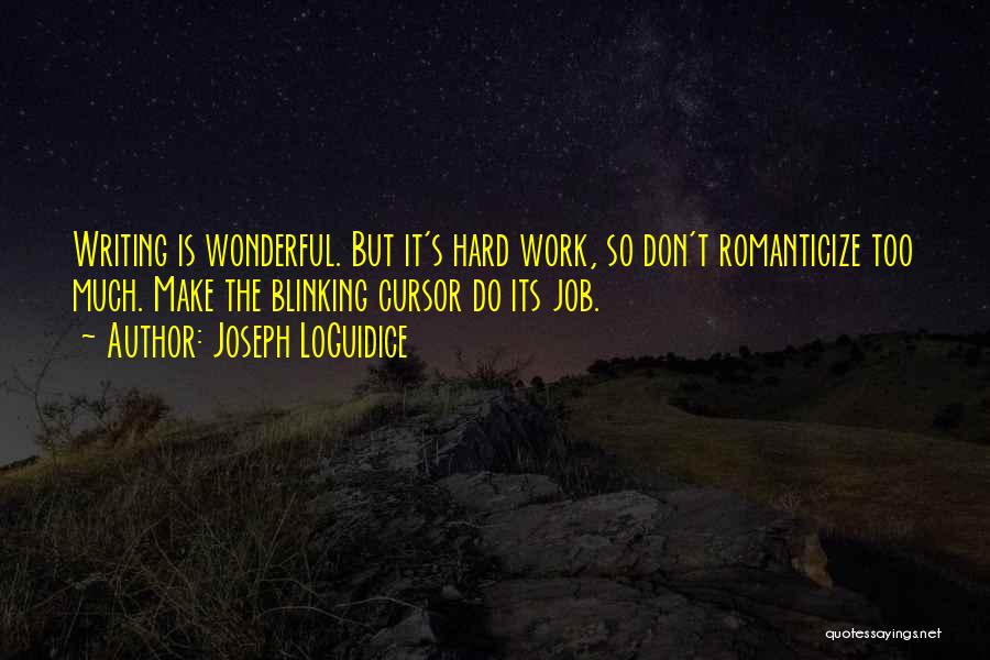 Job Hard Work Quotes By Joseph LoGuidice