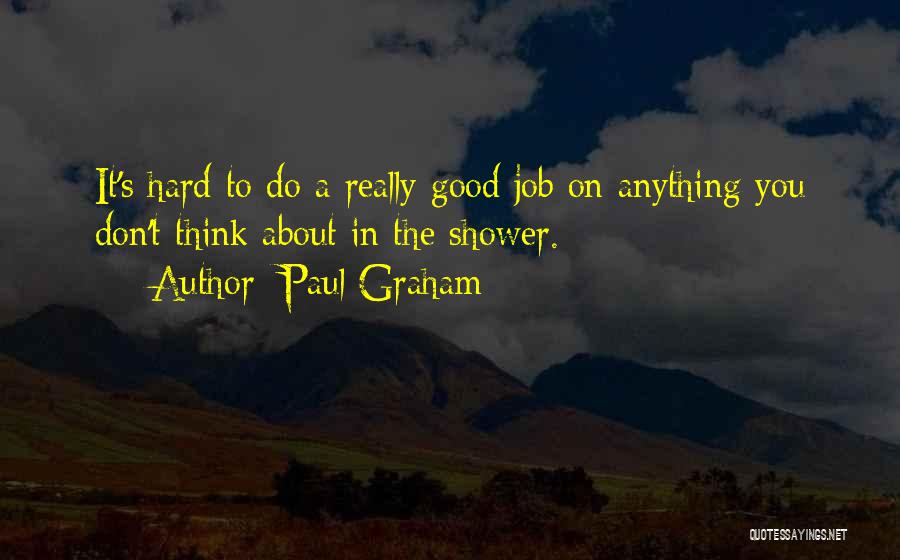 Job Hard Work Quotes By Paul Graham