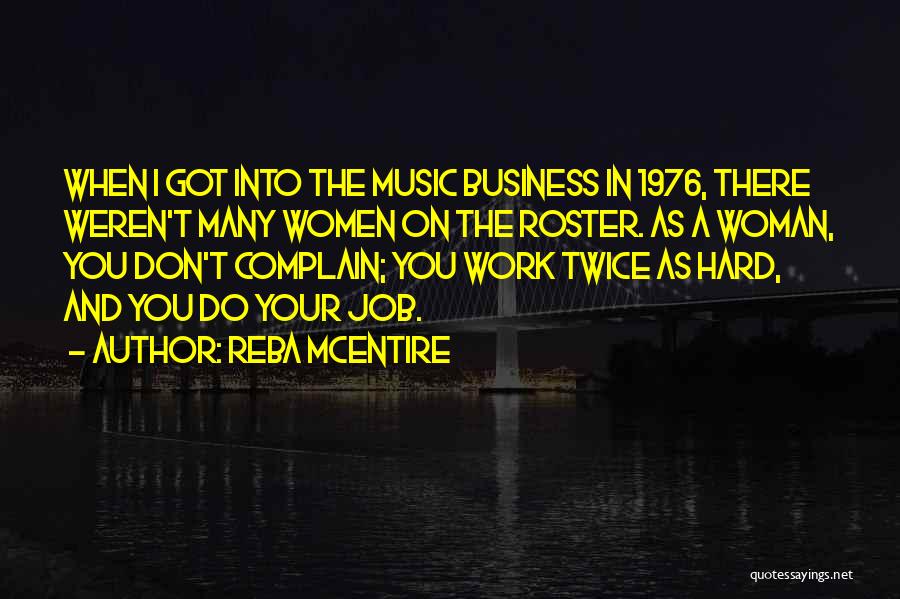 Job Hard Work Quotes By Reba McEntire