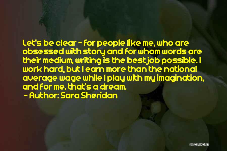 Job Hard Work Quotes By Sara Sheridan