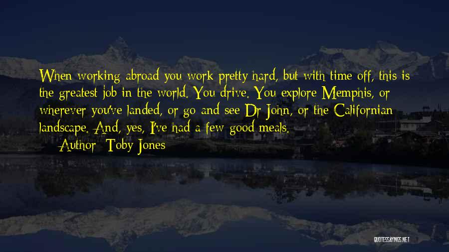 Job Hard Work Quotes By Toby Jones