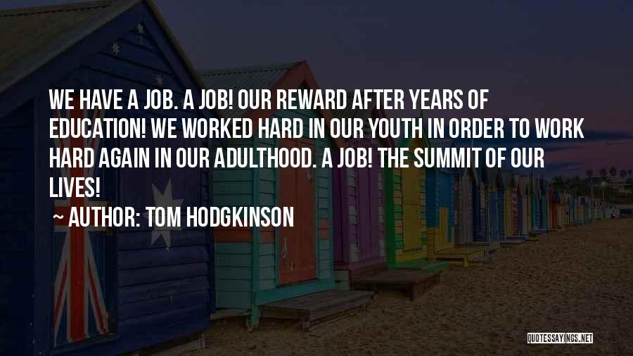 Job Hard Work Quotes By Tom Hodgkinson