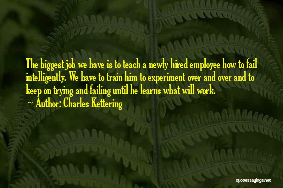 Job Hired Quotes By Charles Kettering