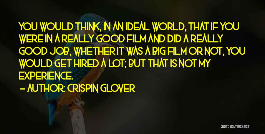 Job Hired Quotes By Crispin Glover