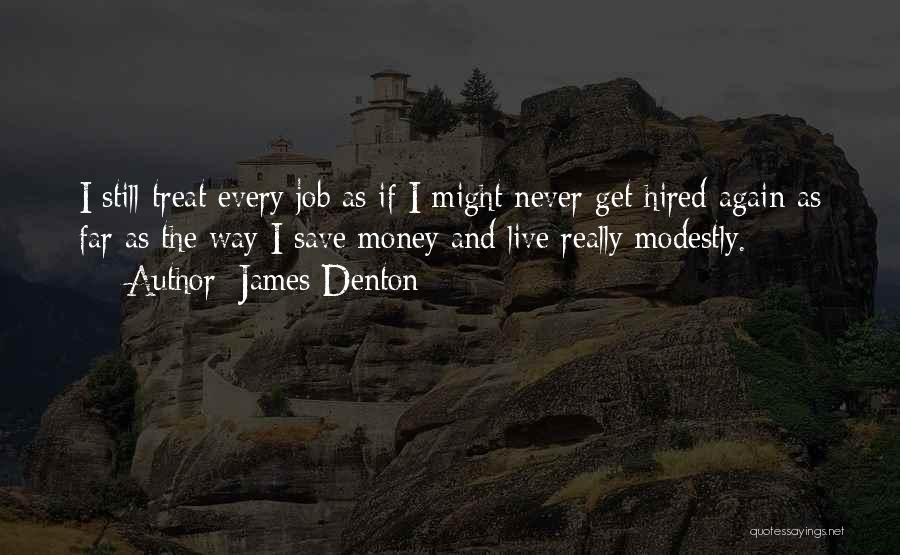 Job Hired Quotes By James Denton
