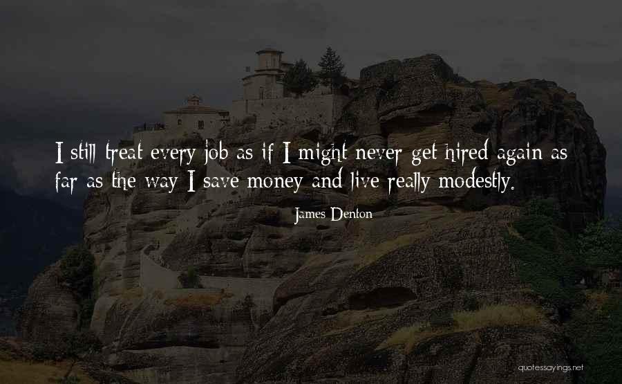 Job Hired Quotes By James Denton