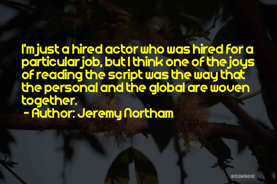 Job Hired Quotes By Jeremy Northam