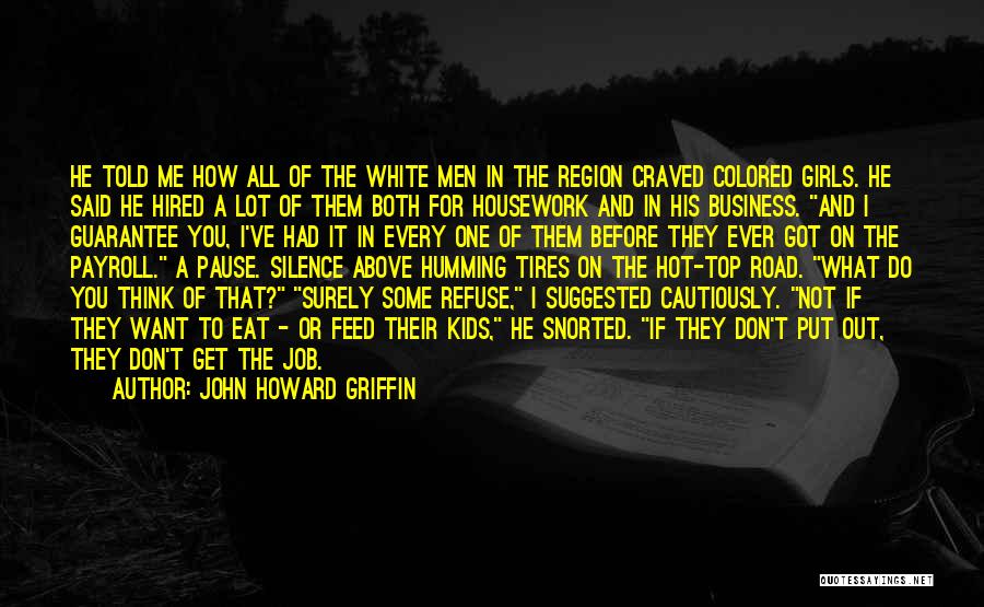 Job Hired Quotes By John Howard Griffin