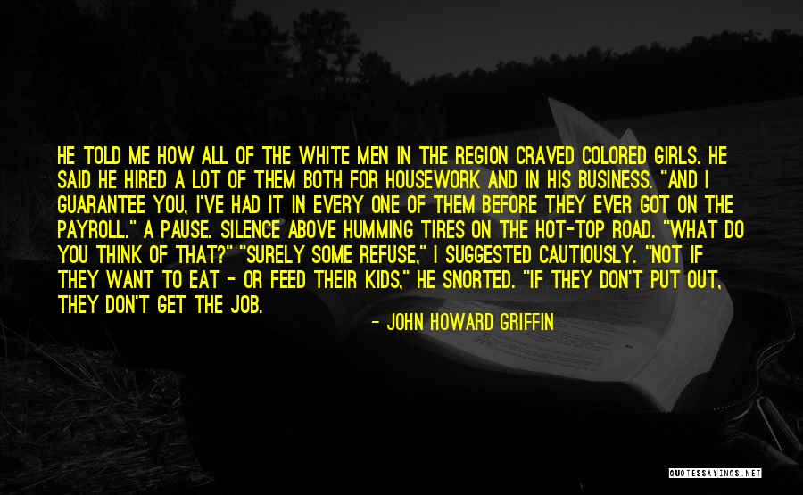 Job Hired Quotes By John Howard Griffin