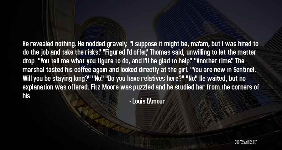 Job Hired Quotes By Louis L'Amour