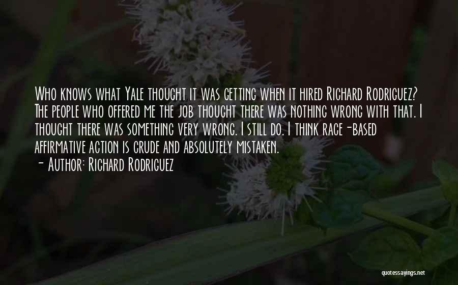 Job Hired Quotes By Richard Rodriguez