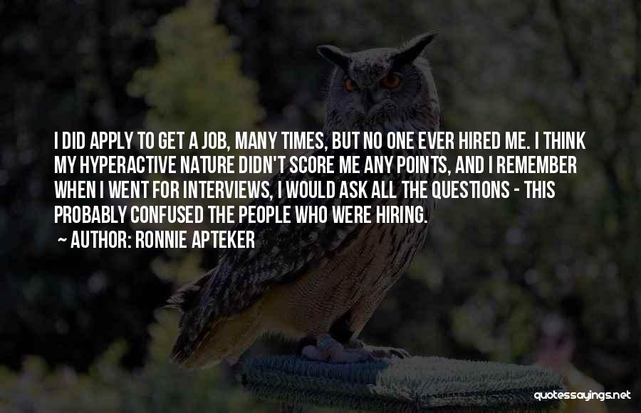 Job Hired Quotes By Ronnie Apteker