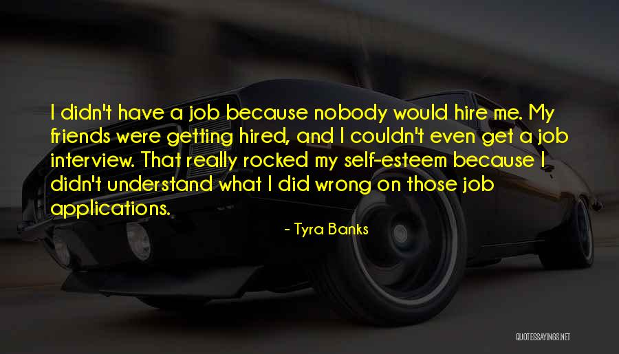 Job Hired Quotes By Tyra Banks