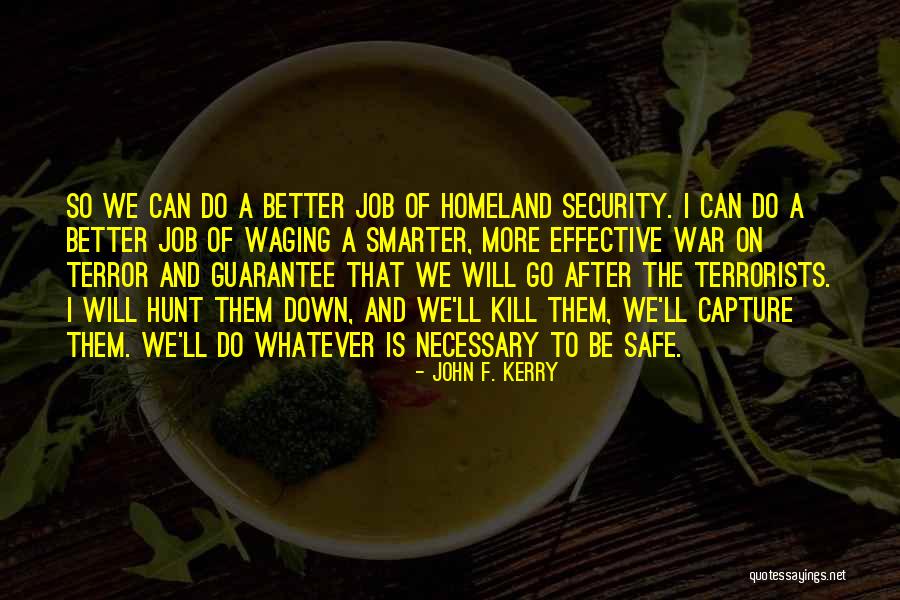 Job Hunt Quotes By John F. Kerry Job Hunt Quotes By John F. Kerry