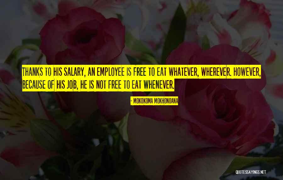 Job Is Slavery Quotes By Mokokoma Mokhonoana Job Is Slavery Quotes By Mokokoma Mokhonoana