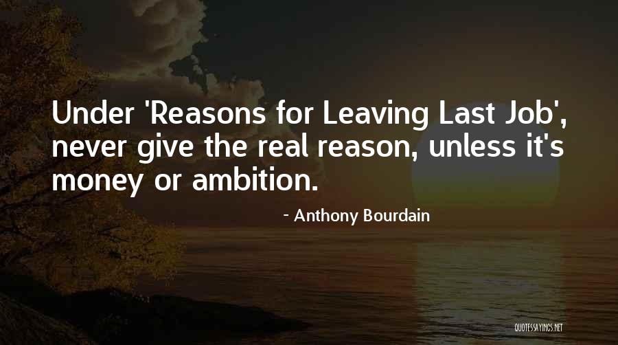 Job Leaving Quotes By Anthony Bourdain Job Leaving Quotes By Anthony Bourdain