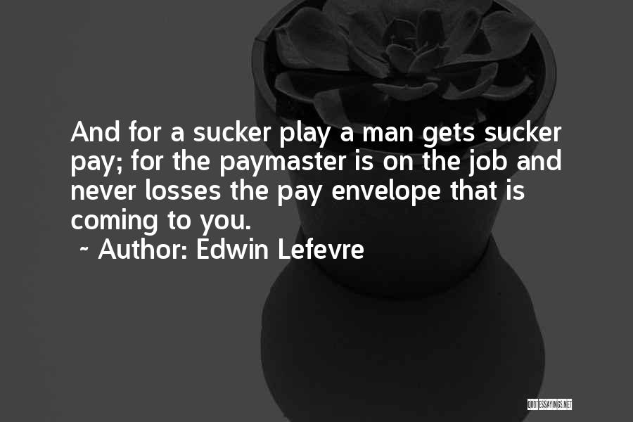 Job Losses Quotes By Edwin Lefevre