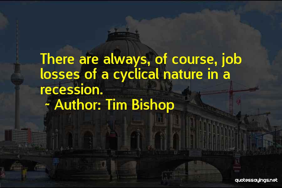 Job Losses Quotes By Tim Bishop