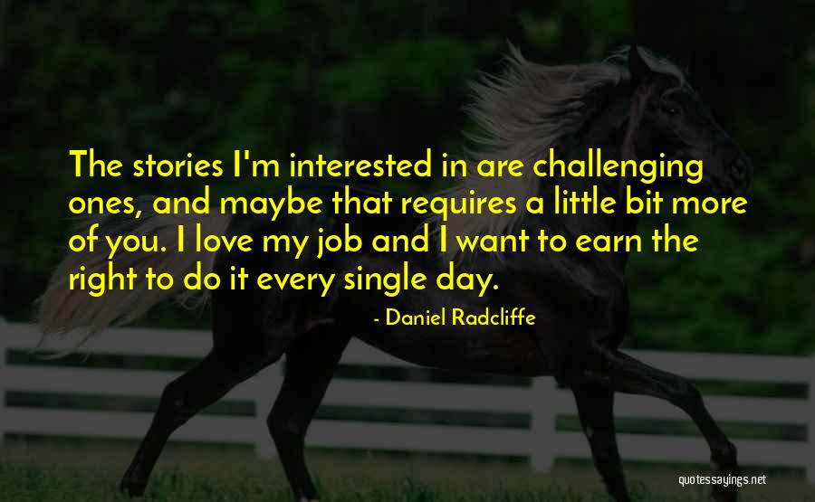 Job Love Quotes By Daniel Radcliffe