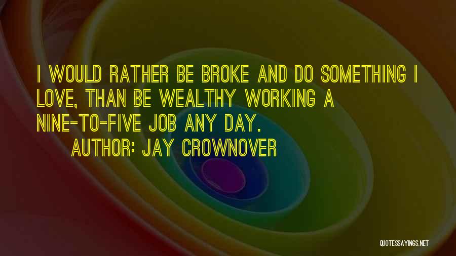 Job Love Quotes By Jay Crownover