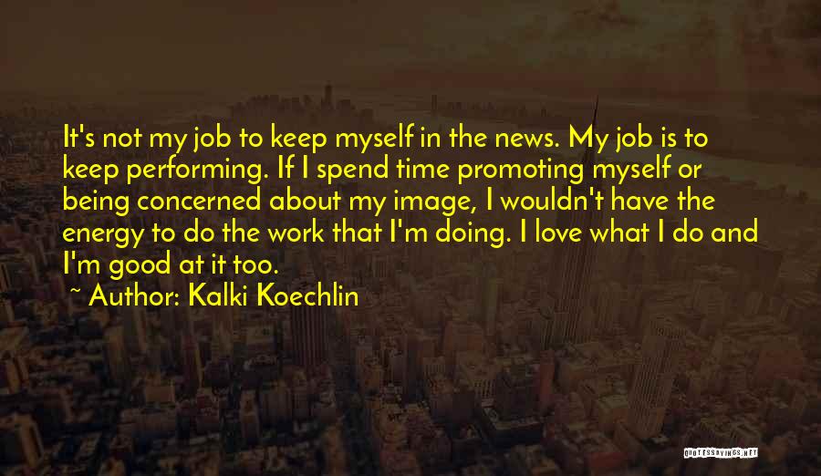 Job Love Quotes By Kalki Koechlin