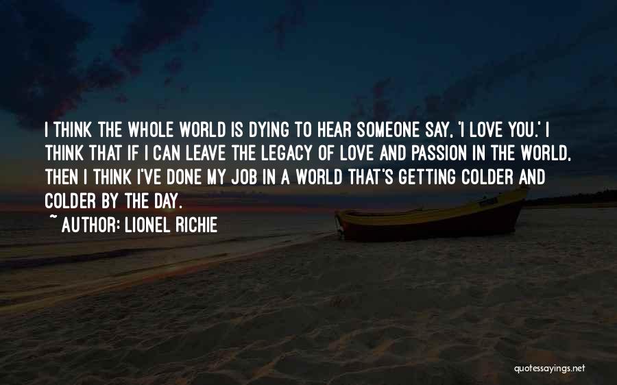 Job Love Quotes By Lionel Richie