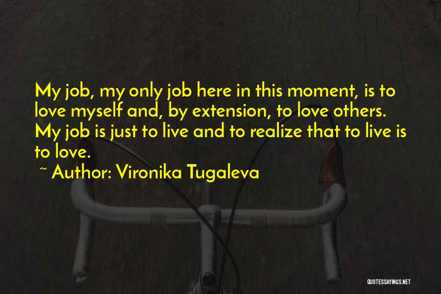 Job Love Quotes By Vironika Tugaleva