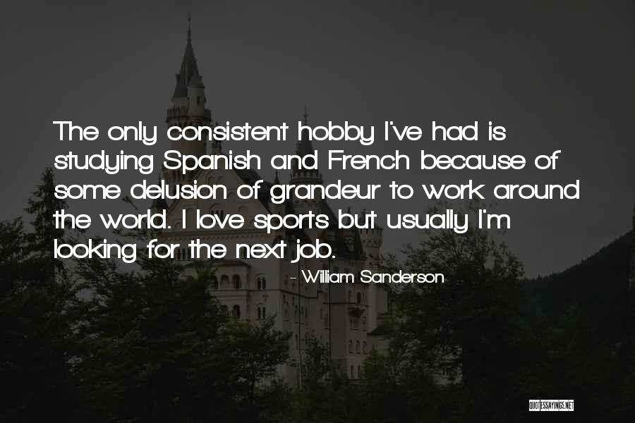 Job Love Quotes By William Sanderson