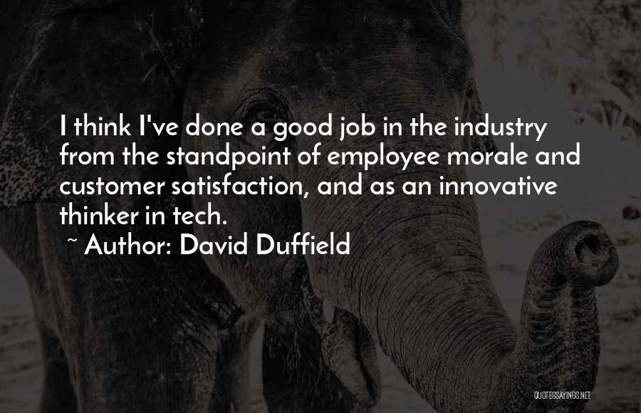 Job Morale Quotes By David Duffield