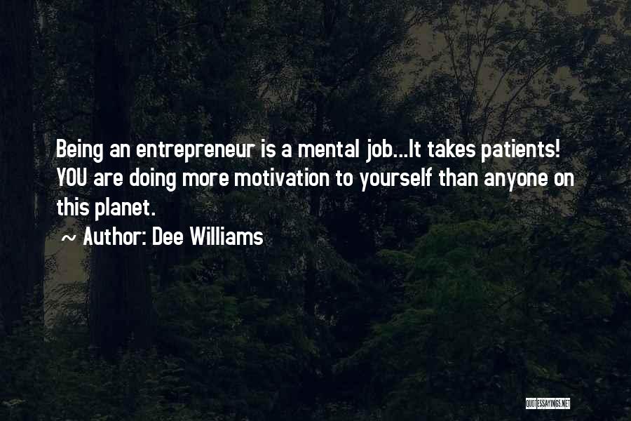 Job Motivation Quotes By Dee Williams