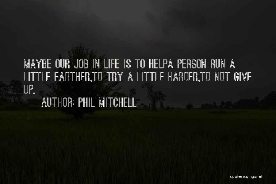 Job Motivation Quotes By Phil Mitchell