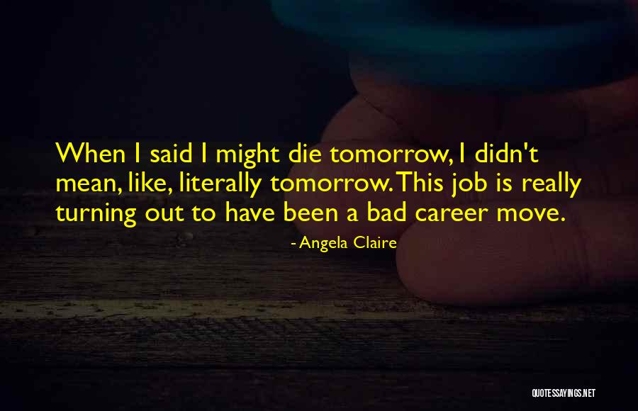 Job Move Quotes By Angela Claire Job Move Quotes By Angela Claire