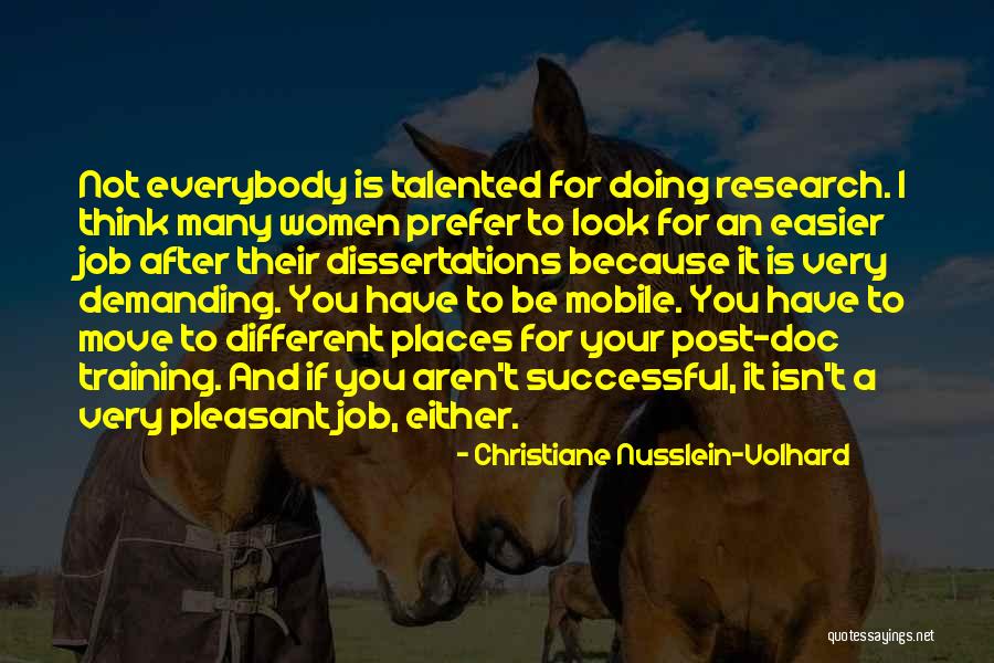 Job Move Quotes By Christiane Nusslein-Volhard Job Move Quotes By Christiane Nusslein-Volhard