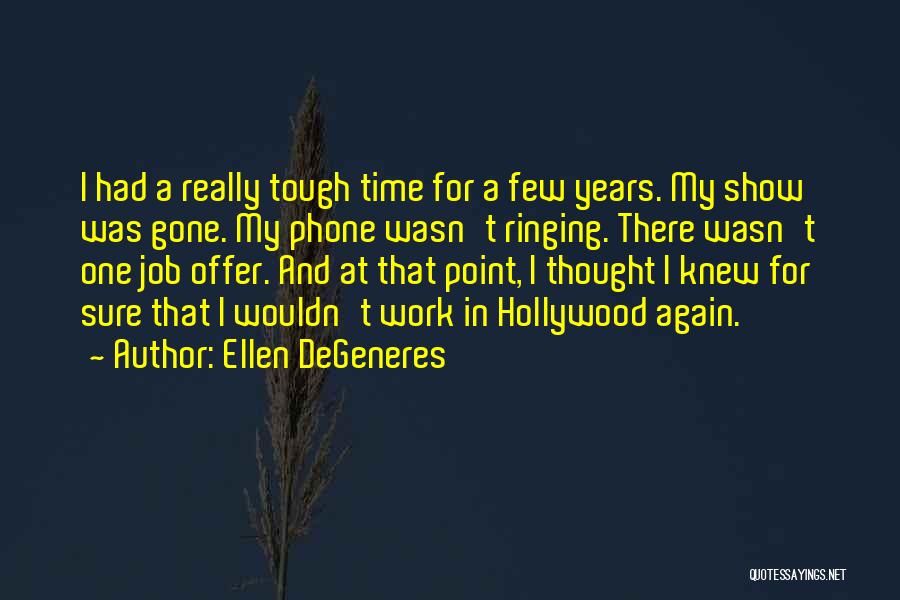 Job Offer Quotes By Ellen DeGeneres