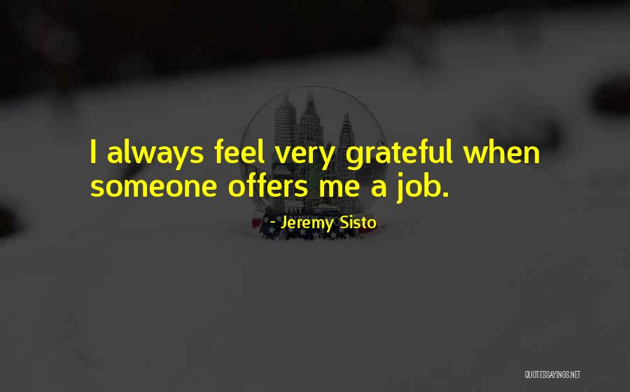 Job Offers Quotes By Jeremy Sisto